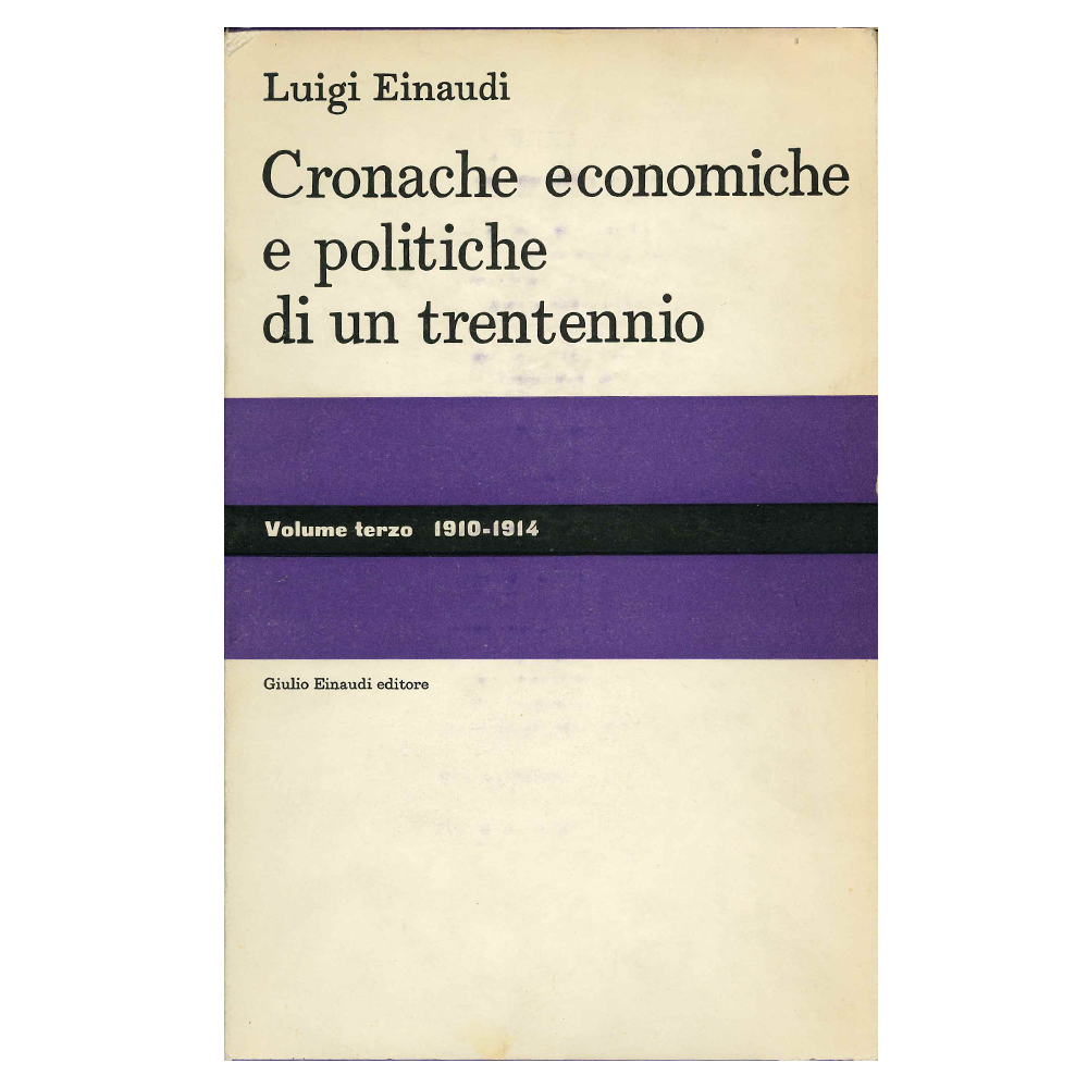 luigi einaudi - cronache economiche e politiche di un trentennio vol. 3