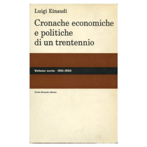 luigi einaudi - cronache economiche e politiche di un trentennio vol. 6