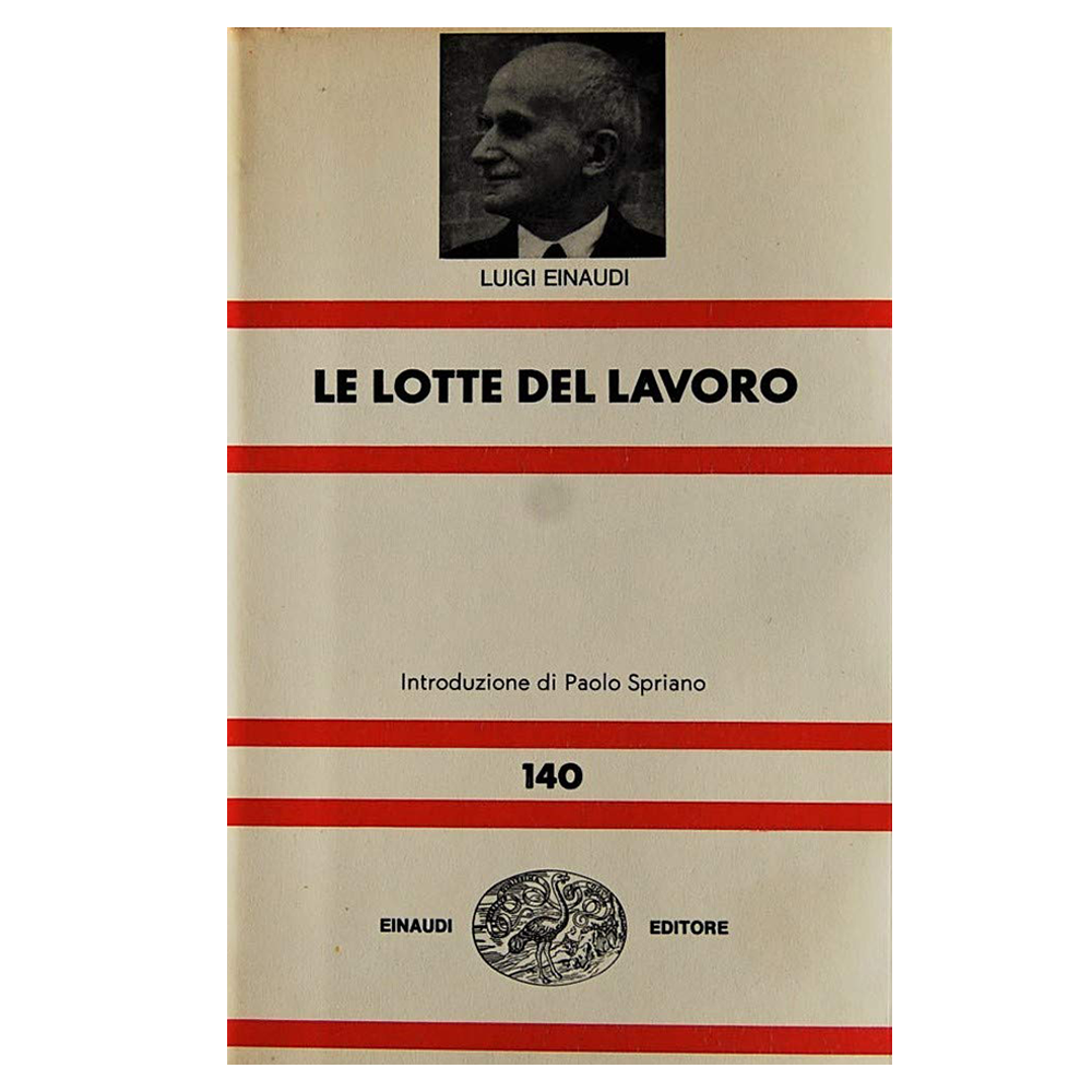 luigi einaudi - le lotte del lavoro