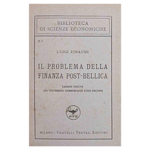 luigi einaudi - il problema della finanza post-bellica